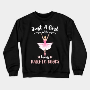 Just A Girl Who Loves Ballet And Books Premium Crewneck Sweatshirt